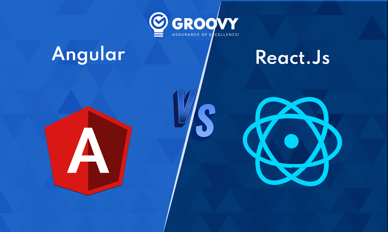Angular vs React Detailed Comparison 2022 Groovy Web