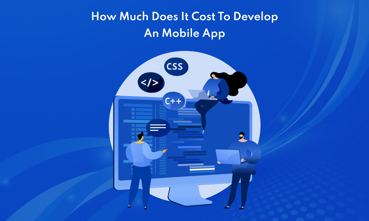 How Much Does It Cost to Develop an Mobile App Mobile App Development Cost in India
