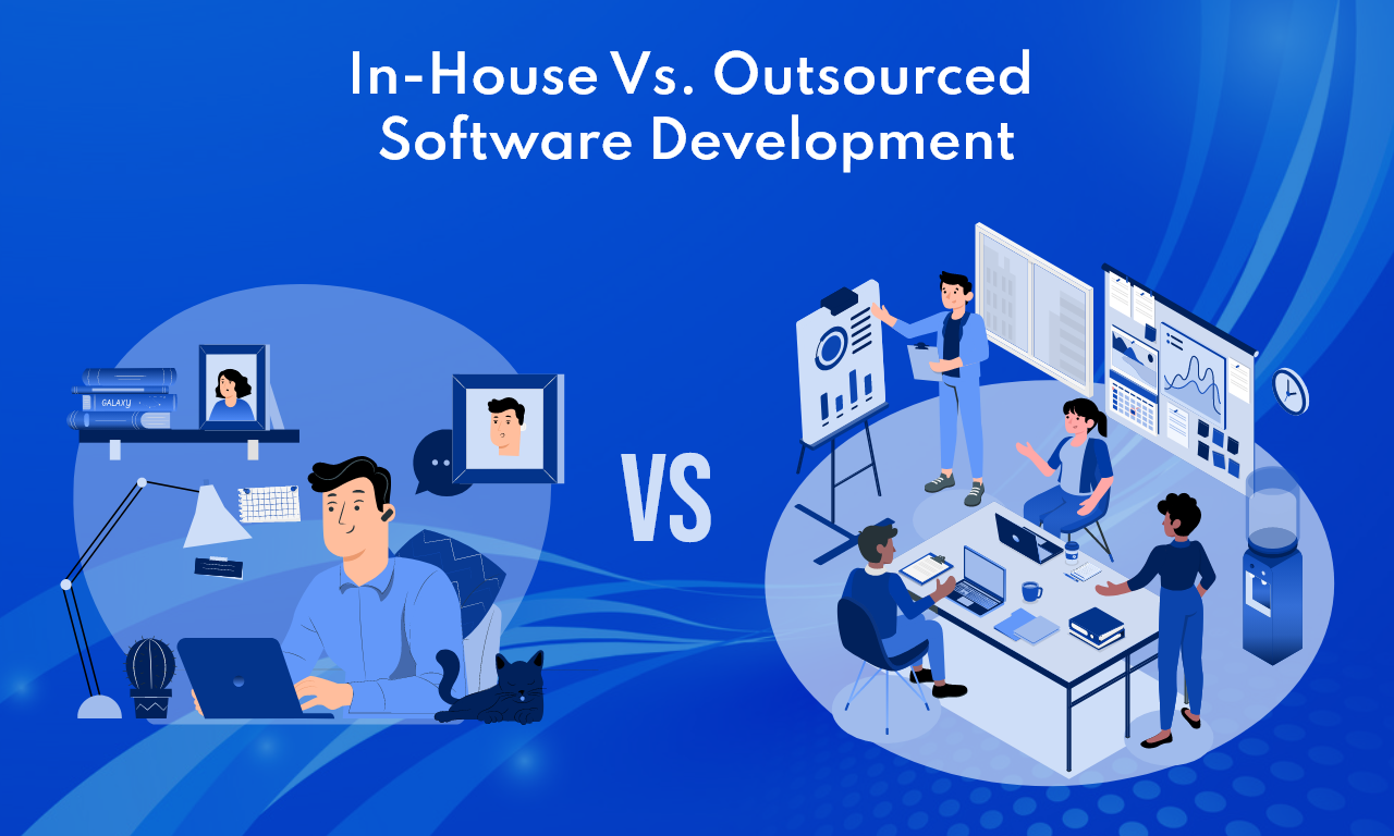 In-House Vs Outsourcing Software Development