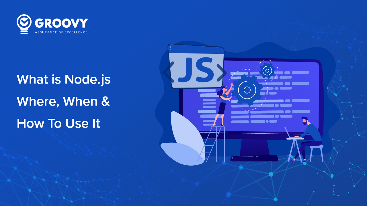 What is Node.js Where, When & How To Use It In 2022