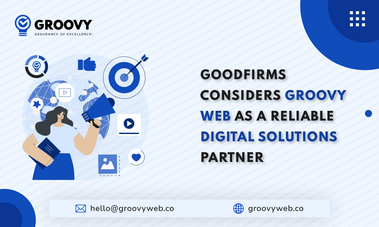 GoodFirms Considers Groovy Web As A Reliable Digital Solutions Partner