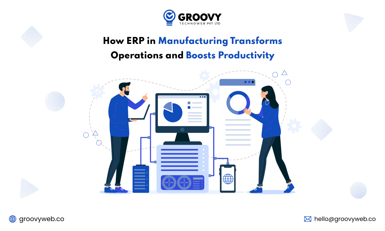 16-How ERP in Manufacturing Transforms Operations and Boosts Productivity ERP in Manufacturing