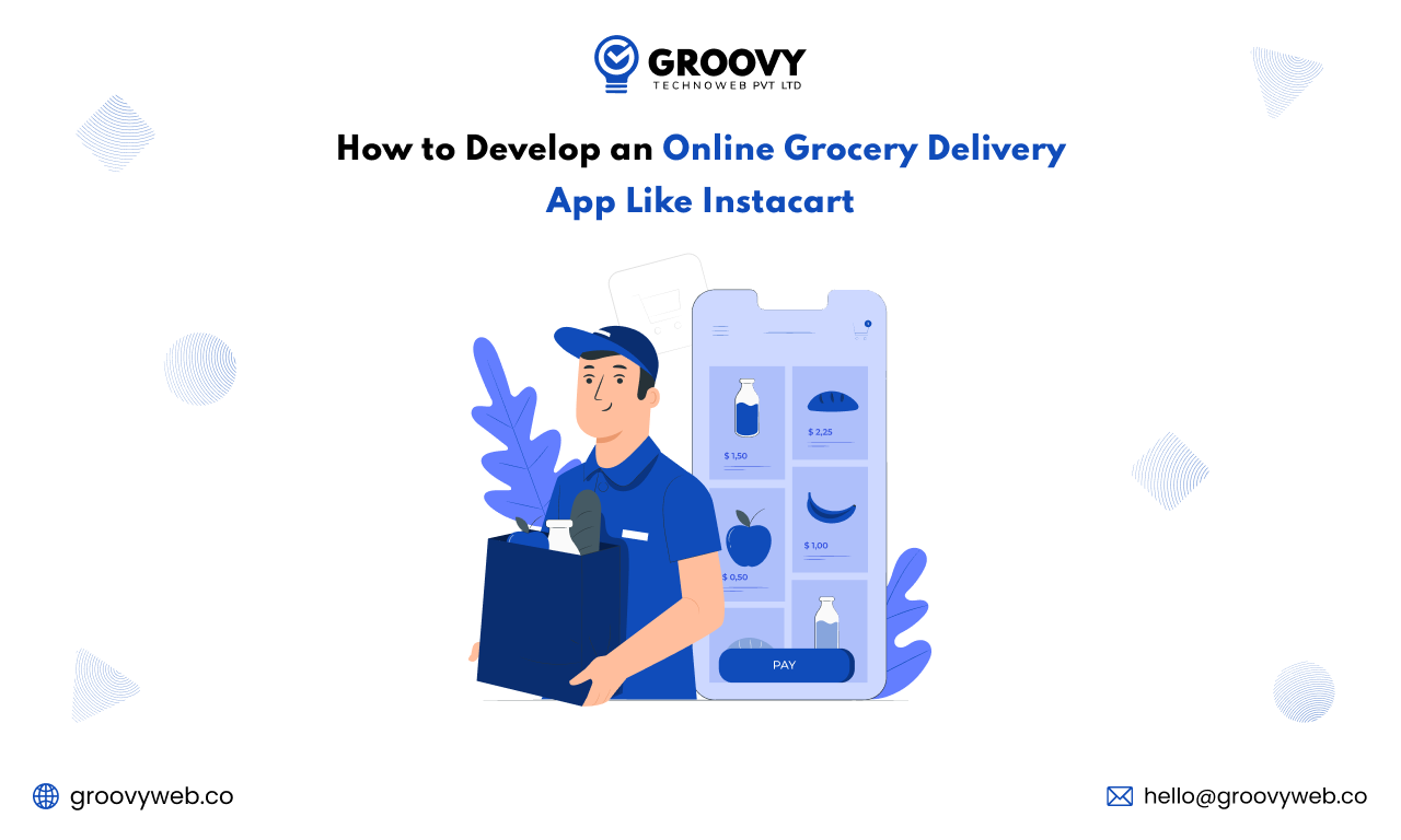 How to Develop an Online Grocery Delivery App Like Instacart Develop an online grocery delivery app like instacart