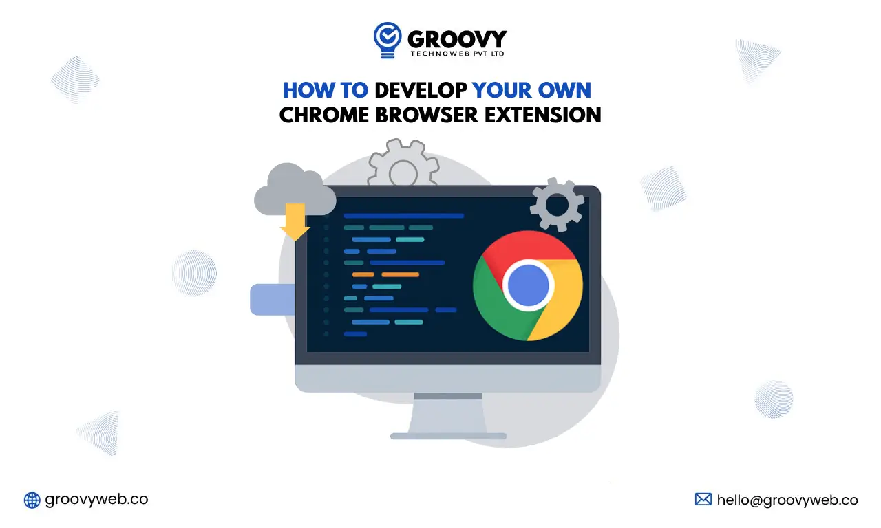 How to Develop Your Own Chrome Browser Extension How to develop own chrome browser extension