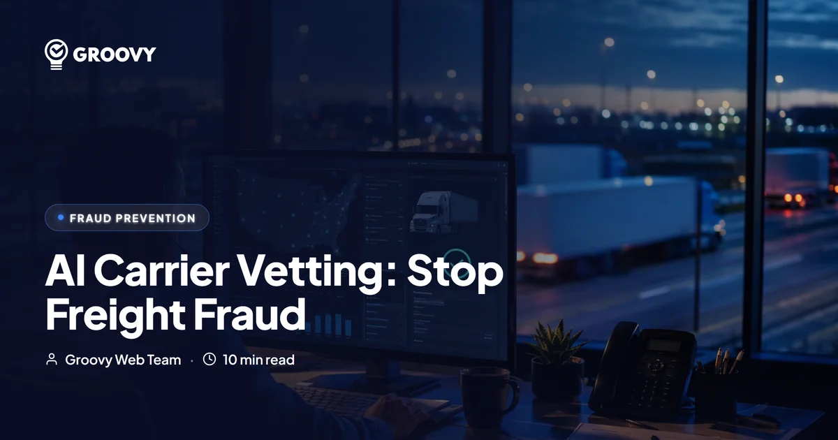 AI Carrier Vetting: How Freight Brokers Stop Double-Brokering and Cargo Fraud (2026)