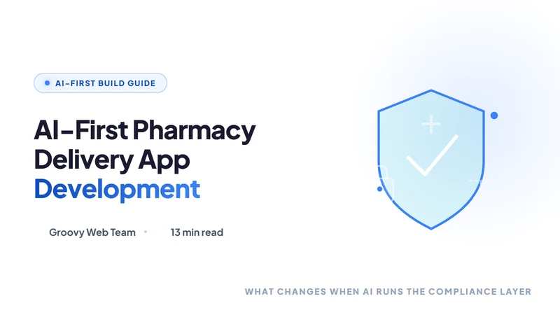 AI-First Pharmacy Delivery App Development: What Changes When AI Runs the Build