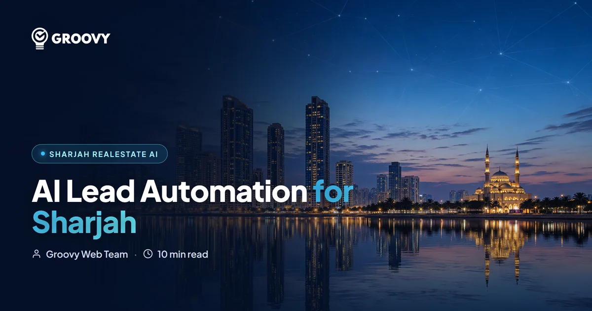 AI Lead Automation for Sharjah Real Estate Agencies: Cut Response Time & Win More Deals (2026)