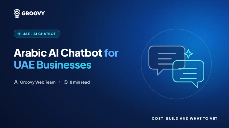 Arabic AI Chatbot for UAE Businesses: Cost, Build & What to Vet (2026)