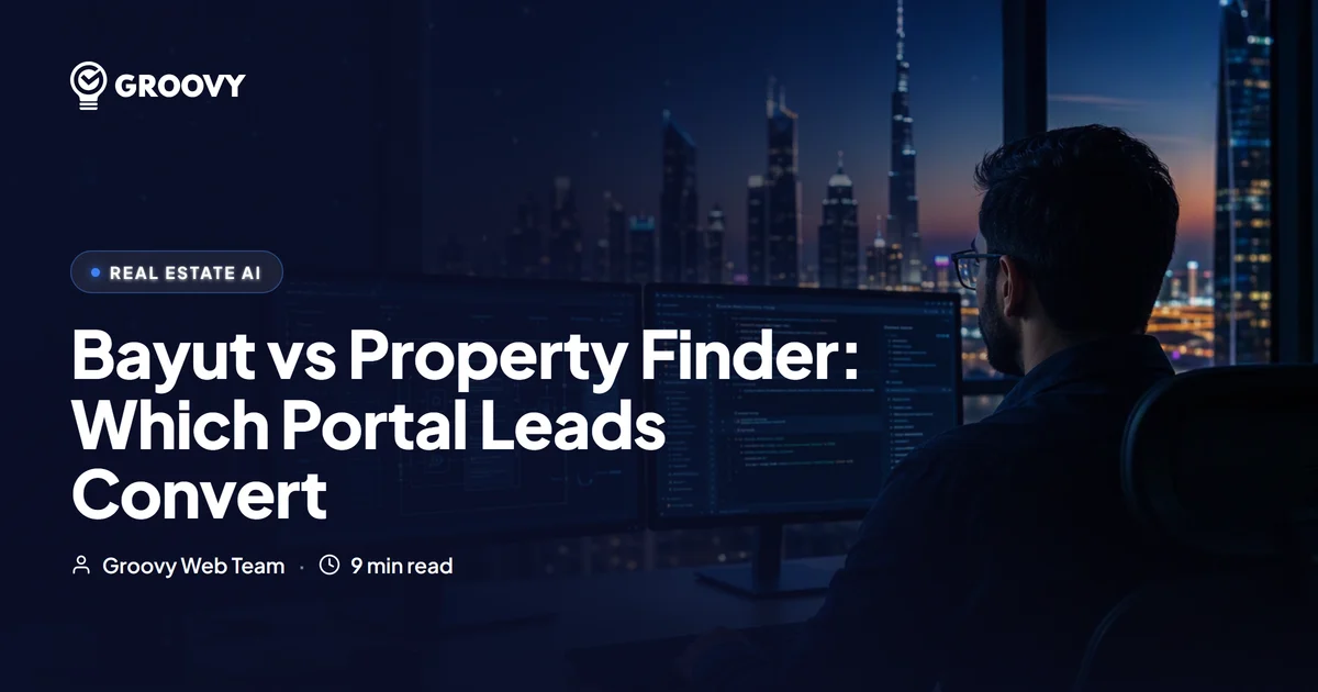 Bayut vs Property Finder: Which Portal’s Leads Actually Convert?