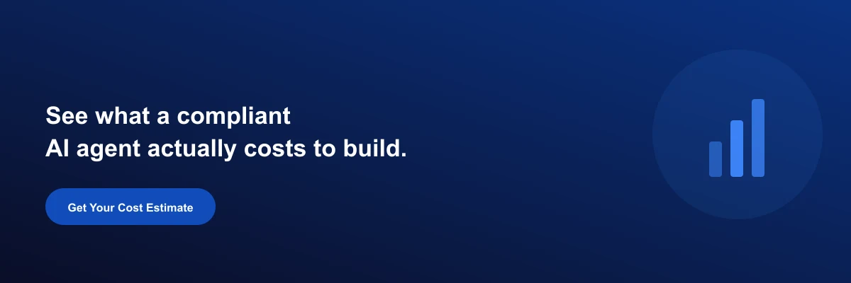 See what a compliant AI agent actually costs to build