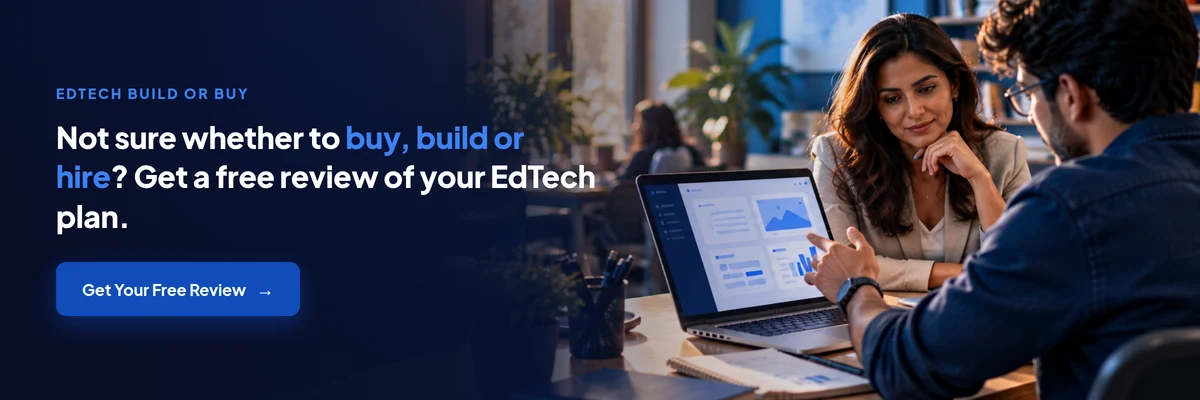 Planning an EdTech platform? Get a build-or-buy review