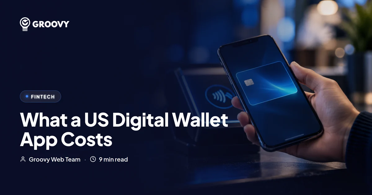 Digital Wallet App Development: US Cost, Licensing, and Which Path to Choose (2026)