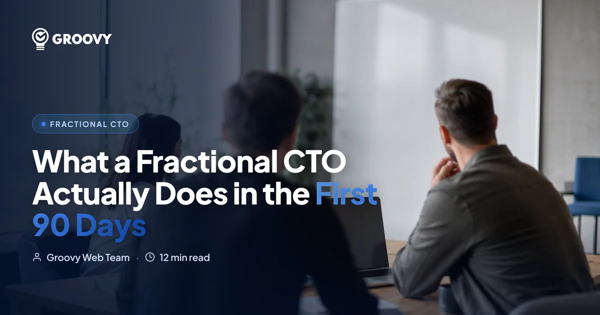What a Fractional CTO Actually Does in the First 90 Days