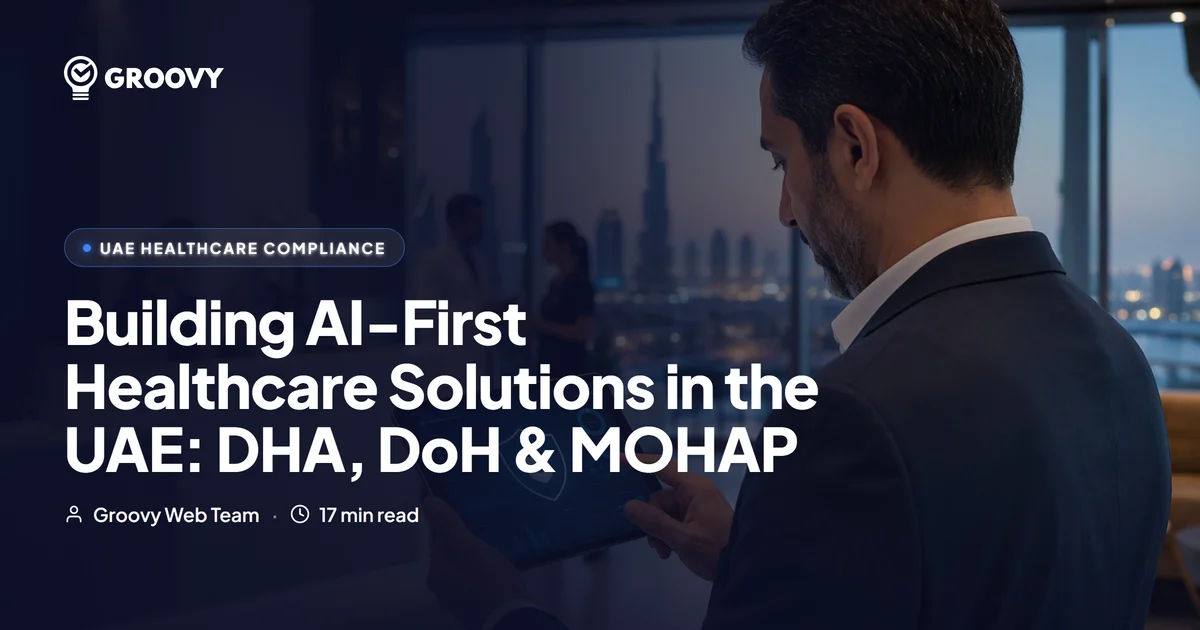 Building AI-First Healthcare Solutions in the UAE: DHA, DoH, MOHAP & Data Compliance