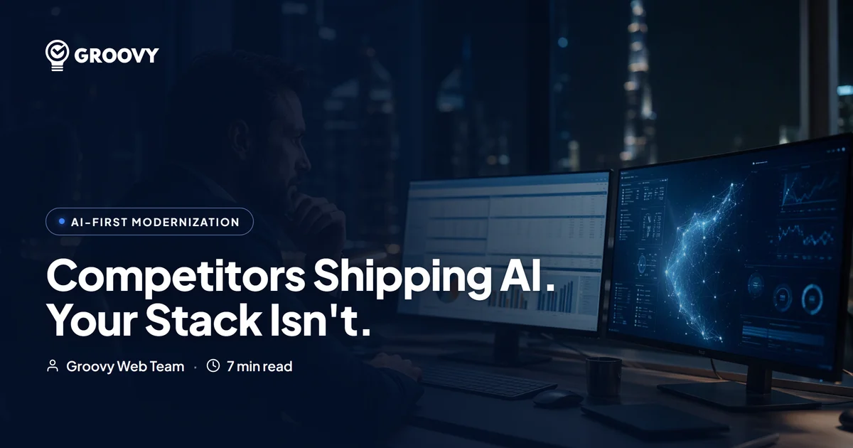 Your UAE Competitors Are Shipping AI Features. Your Legacy Stack Isn't.