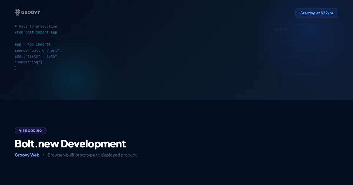 Bolt.new Development | Prototype to Production | Groovy Web